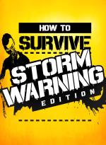 How To Survive Storm Warning Edition Xbox Games Uk